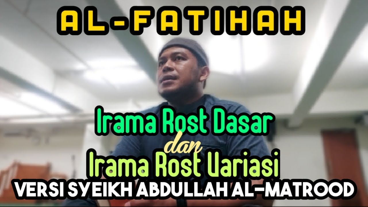 Irama Rost Versi Syeikh Abdullah Al Matrood dan Irama Rost Dasar - Surat Al Fatihah