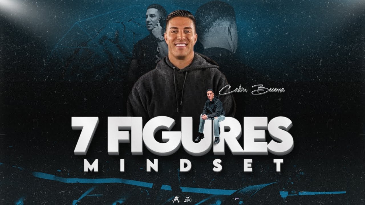 7 Figure Mindset - Calvin Becerra
