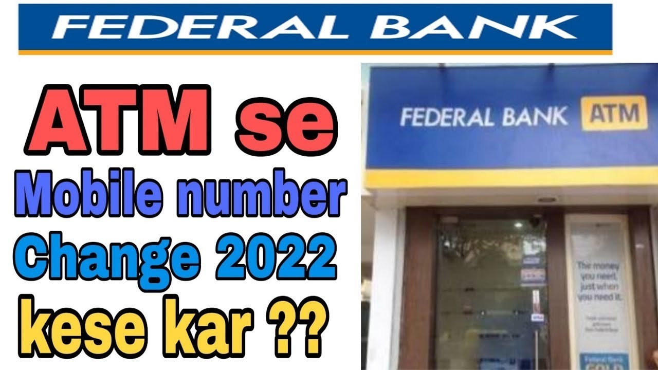 federal Bank mein ATM se mobile number change kaise karte he 2022 ll Mobile Number change kaise kart