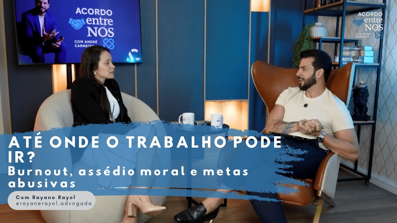 ATÉ ONDE O TRABALHO PODE IR? Burnout, assédio moral e metas abusivas com Dra Rayane Rayol