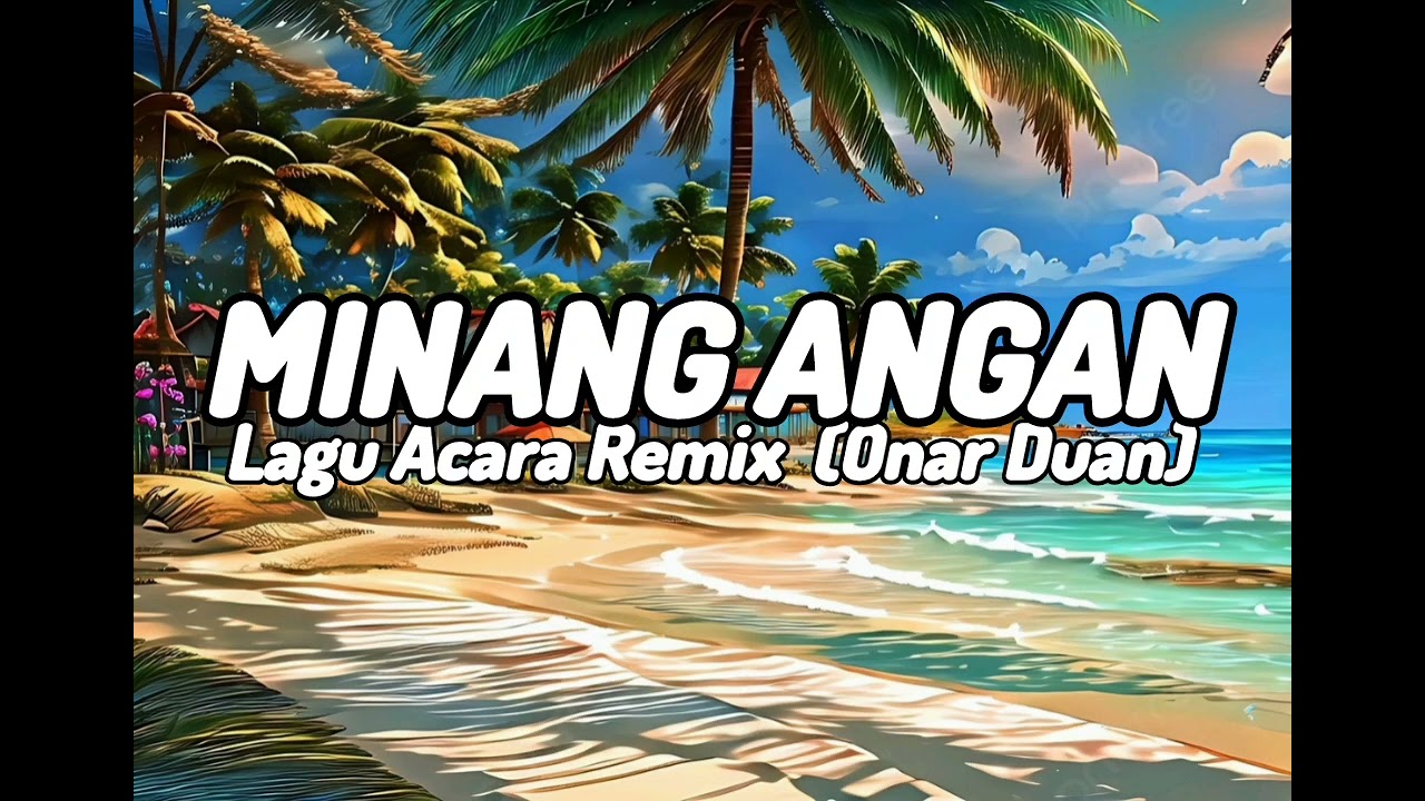 MINANG ANGAN LAGU ACARA JOGET TERBARU SPESIAL TIKTOK REMIX (ONAR DUAN) 2024🔊🎧