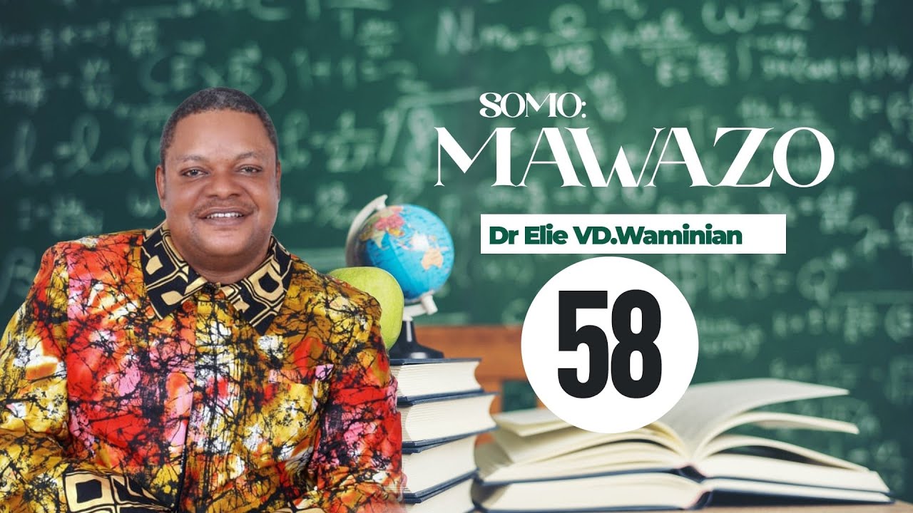 "Mawazo" Sehemu Ya 58 (Thoughts) Dr Elie VD.Waminian
