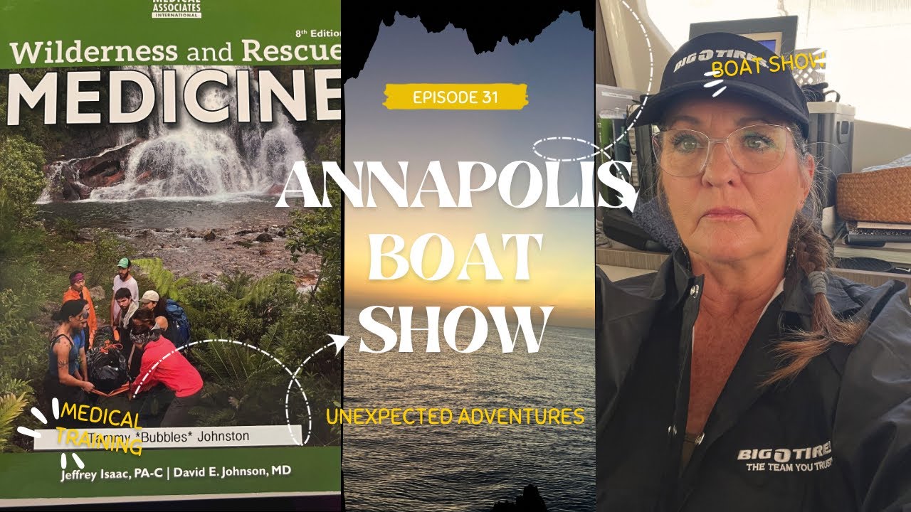 Honoring Our Veterans & Offshore Medical Training, Annapolis Boat Show| Sailing Tiny Bubbles Ep. 31