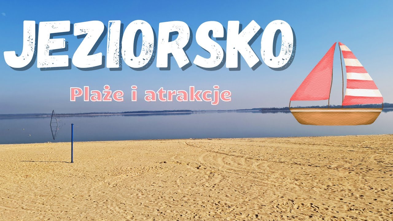 ✨ Jeziorsko 2025 atrakcje i plaża - otwarcie sezonu na podróże w 2025 ✨