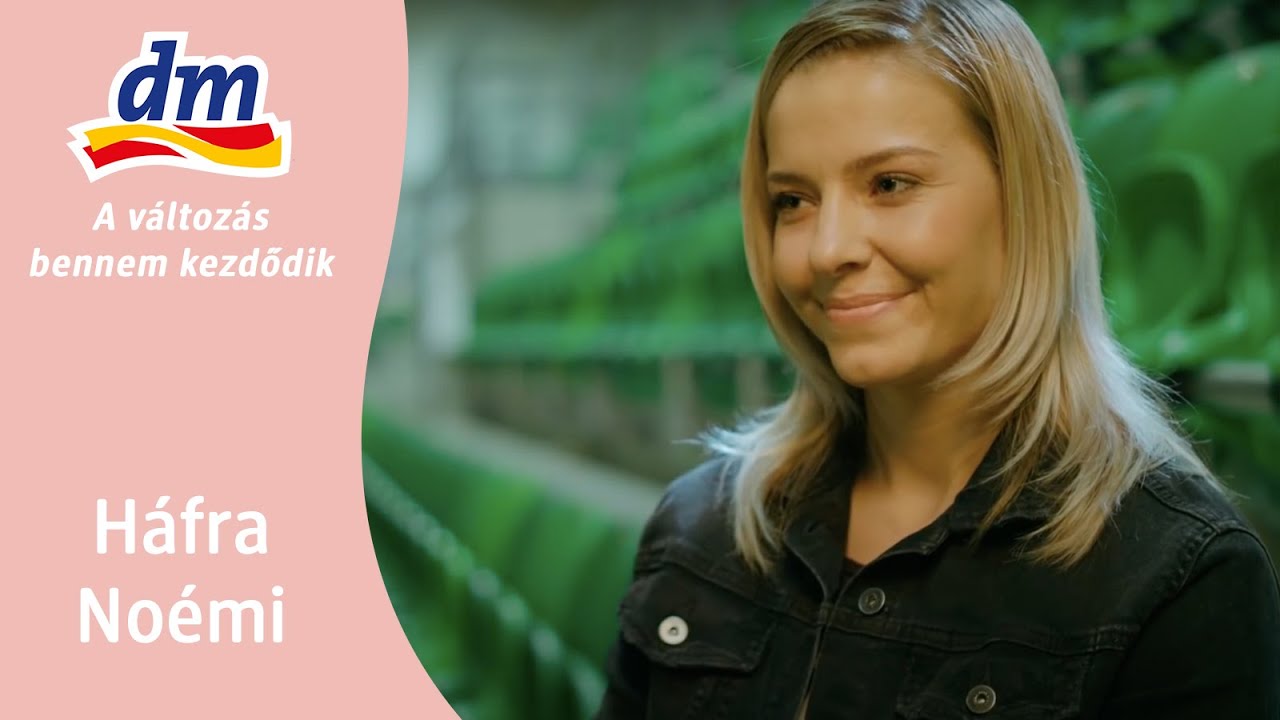 „A változás bennem kezdődik” I Személyes történetek: Háfra Noémi – dm Magyarország