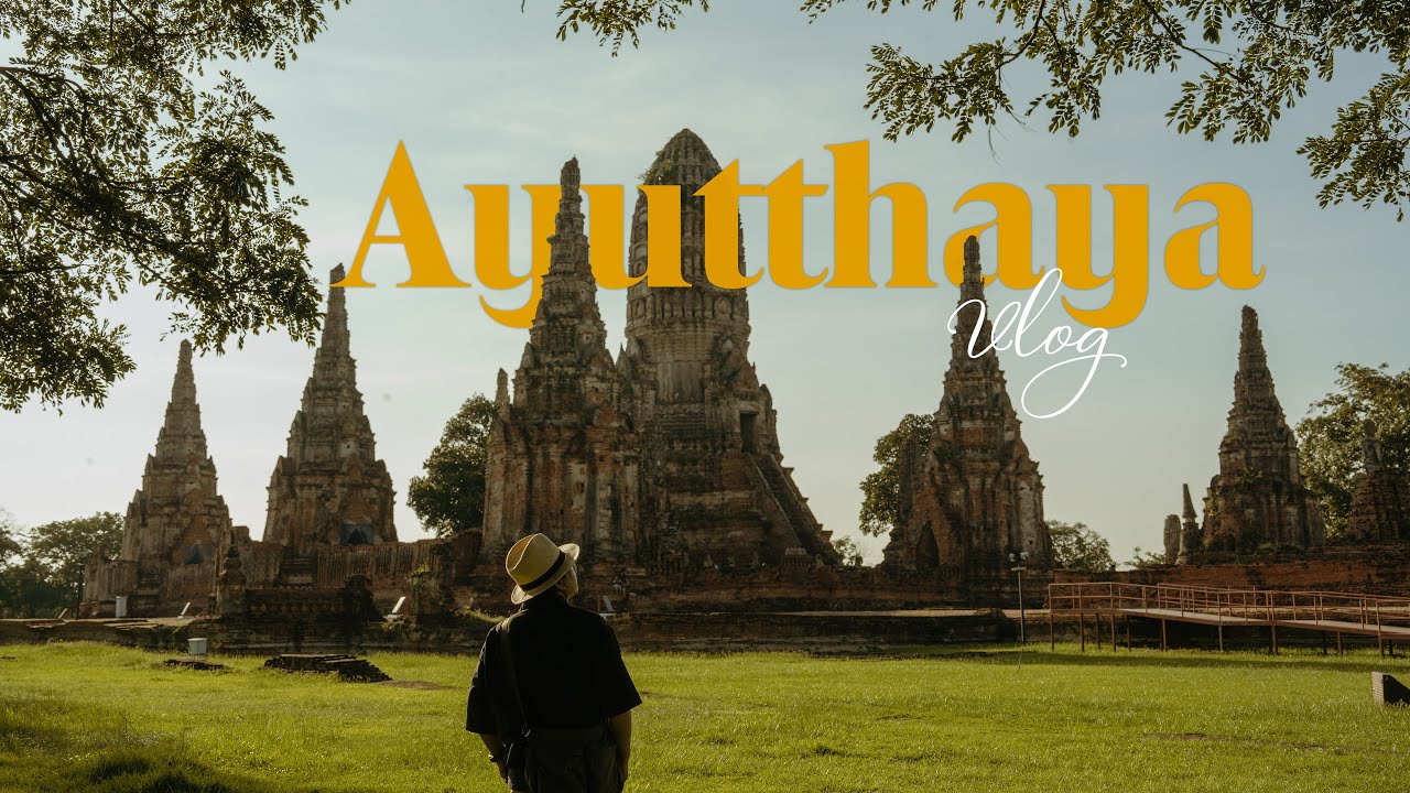 Ayutthaya - Đi Thái Lan để 
