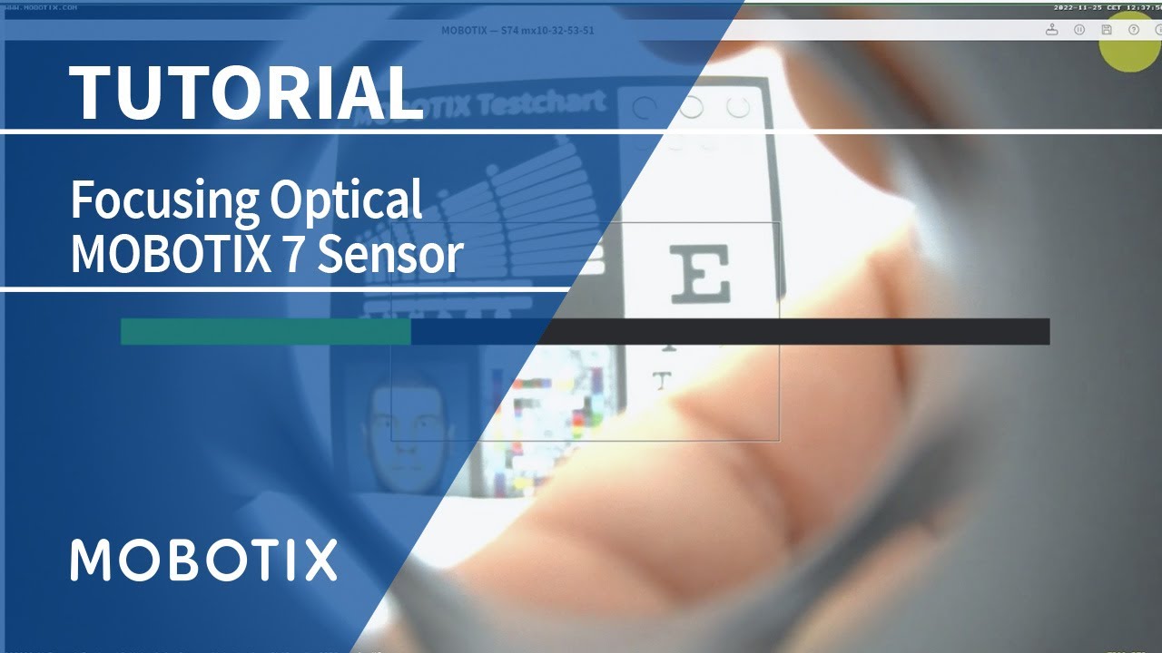 Tutorial – Focusing Optical MOBOTIX 7 Sensor