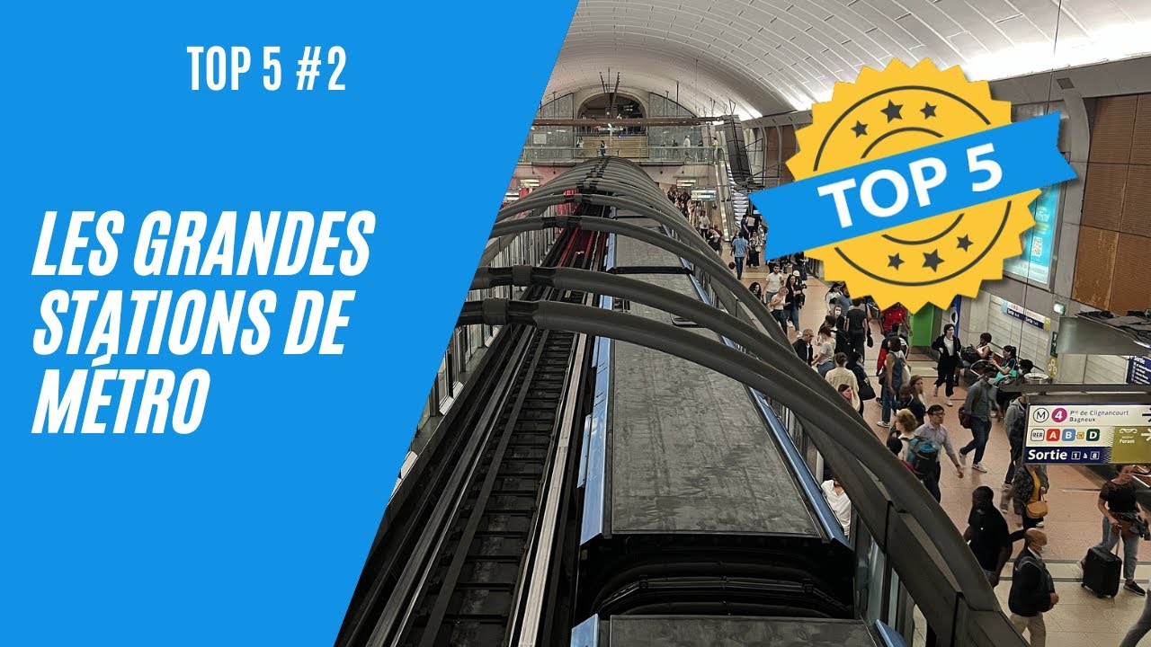Les 5 plus Grandes Stations du Métro Parisien