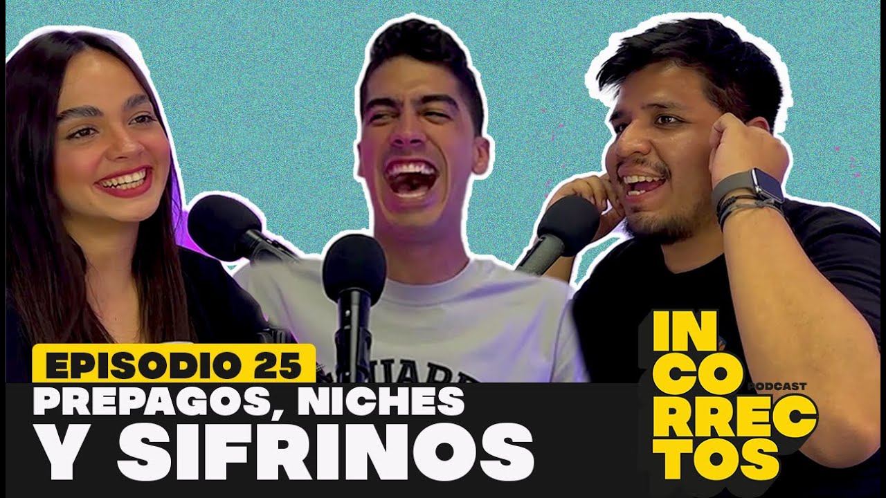Prepagos, niches y SIFRINOS | INCORRECTOS PODCAST | #025