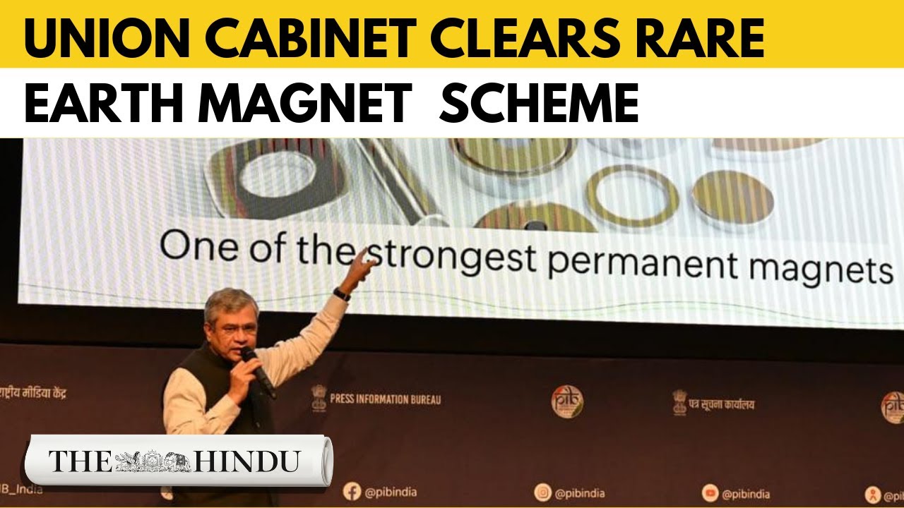 Union Cabinet approves ₹7,280 crore to make rare earth magnets
