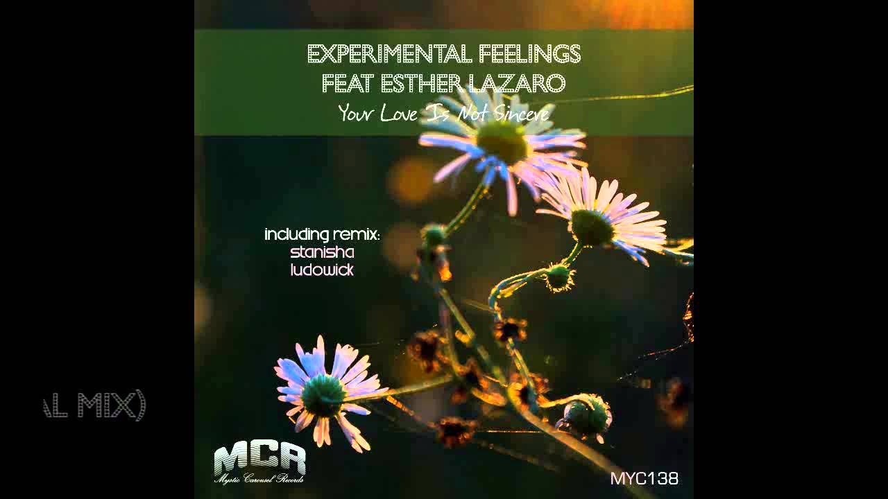 Experimental Feelings ft  Esther Lazaro - Your Love Is Not Sincere (Original Mix)