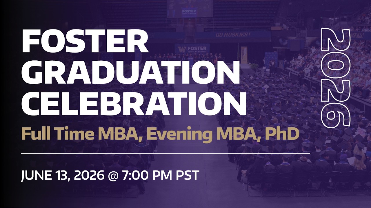 2026 Foster Full Time MBA, Evening MBA, and PhD Graduation Celebration