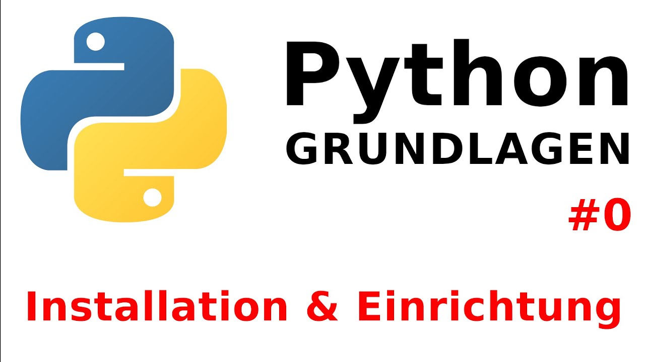 Python Tutorial - Grundlagen #0: Installation & Einrichtung