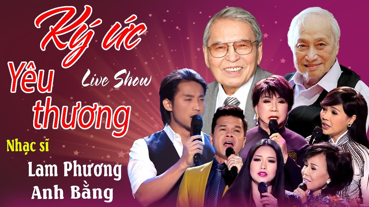 Liveshow Nhạc Anh Bằng & Lam Phương - Tiếng Hát Đan Nguyên, Quốc Khanh, Hoàng Thục Linh ...