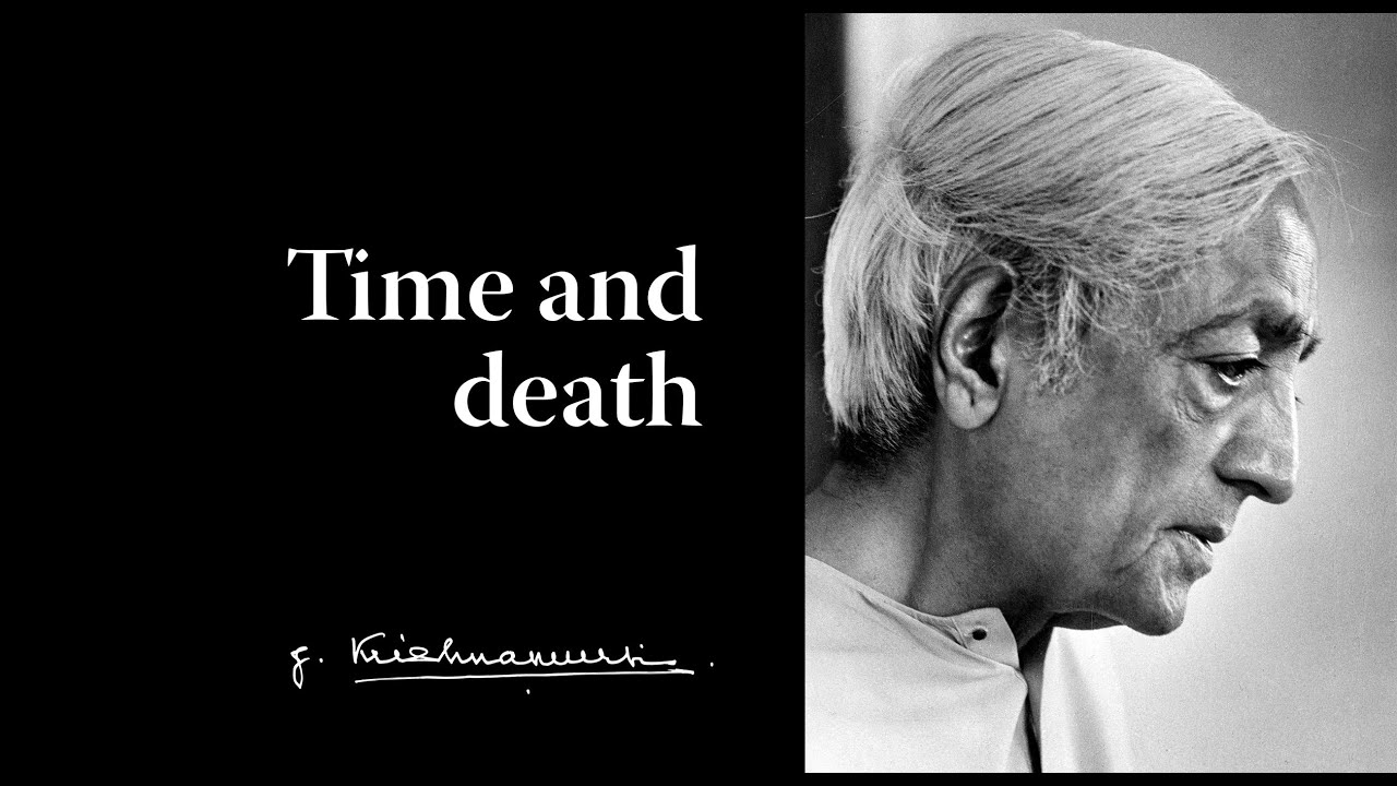 Time and death | Krishnamurti