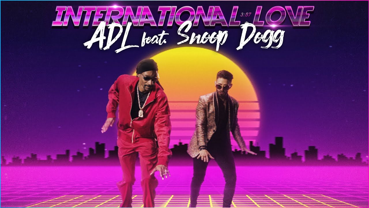ADL ft. Snoop Dogg - International Love