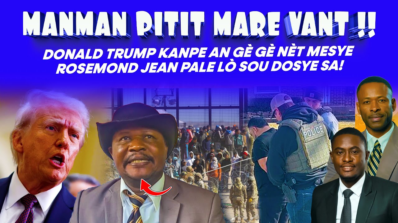 DONALD TRUMP KANPE AN GÈ GÈ NÈT MESYE ROSEMOND JEAN PALE LÒ SOU DOSYE SA