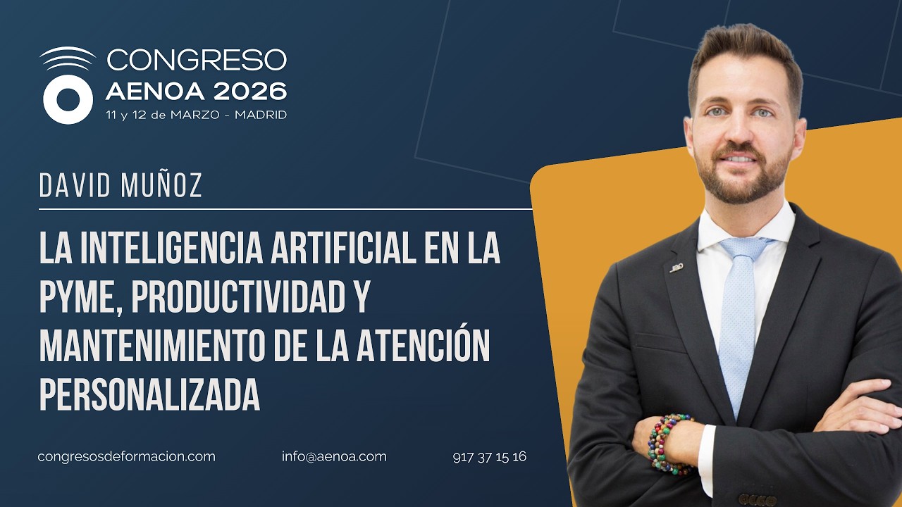 La IA en la pyme, productividad y mantenimiento de la atención personalizada - Congreso Aenoa 2026