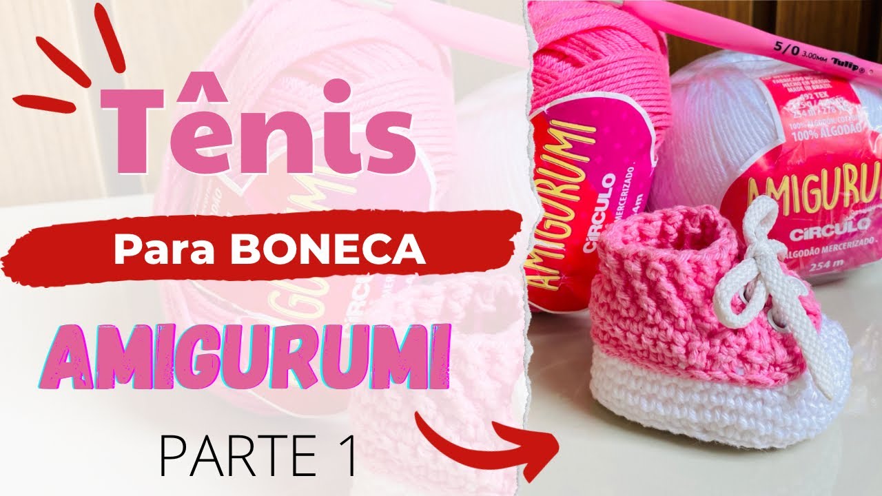 AULA 1 TENIS_AMIGURUMI  (Passo a Passo) por Ana Paula Ferreira