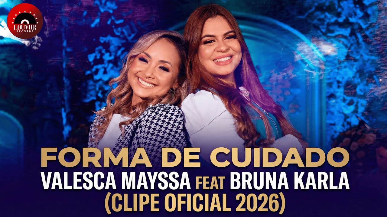 Valesca Mayssa e Bruna Karla - Forma de Cuidado: O Silêncio de Deus é Amor (Clipe Oficial 2026)