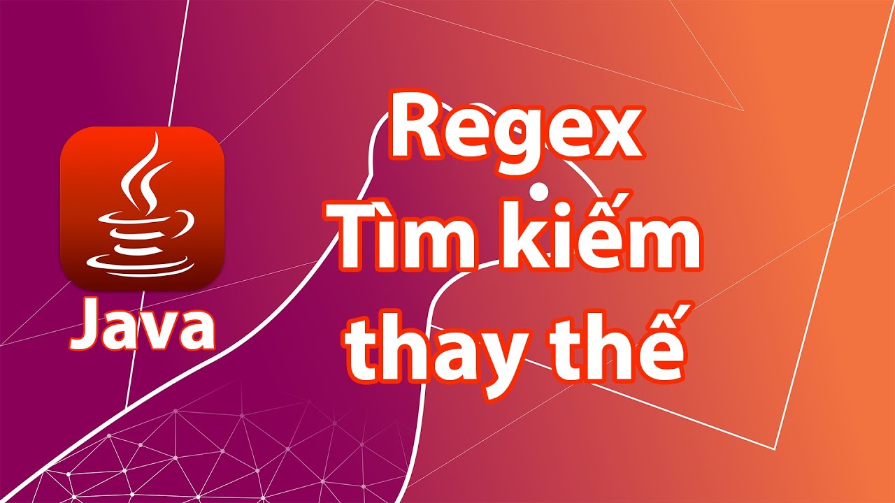 Java - Regular Expressions - T&igrave;m kiếm & thay thế