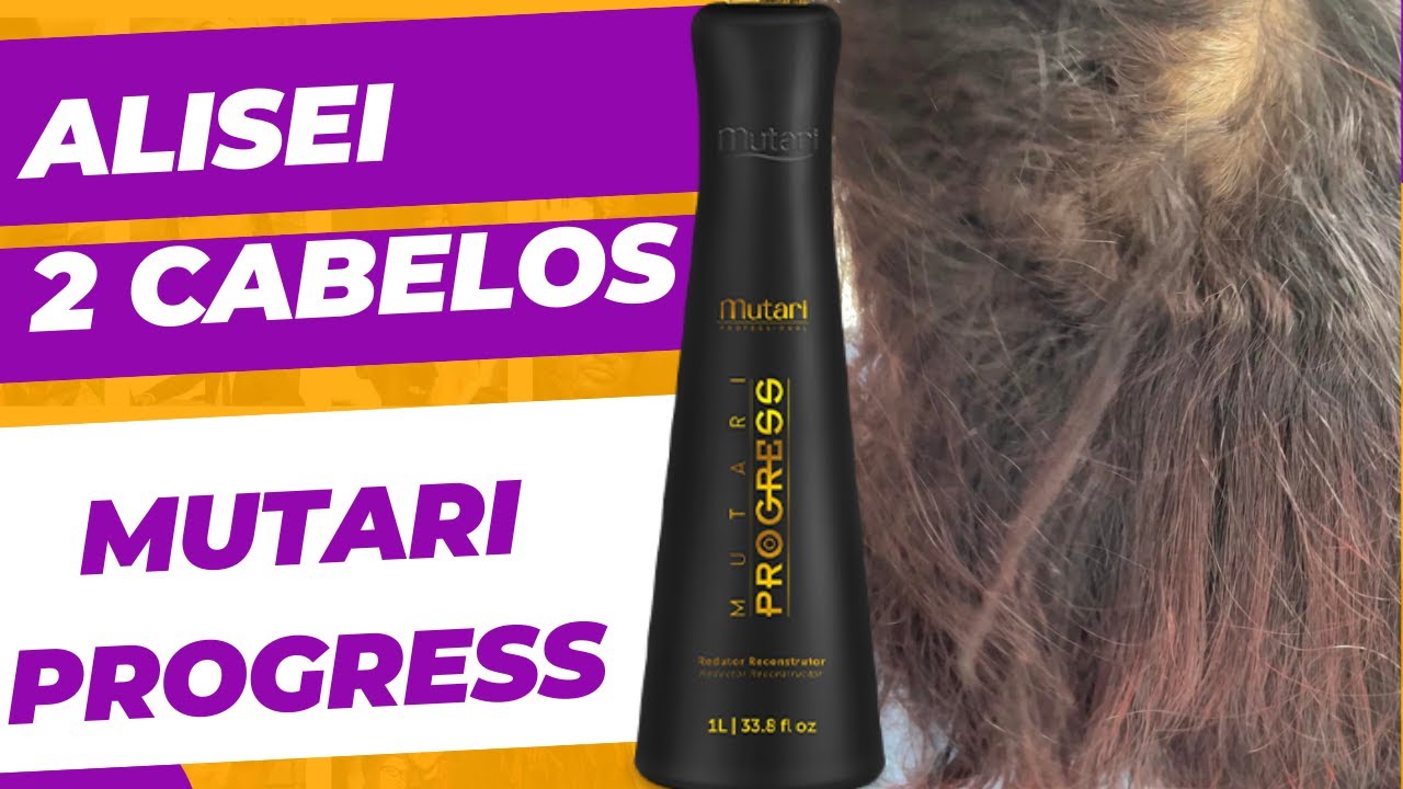 ESSA PROGRESSIVA SAIU DE LINHA - TESTEI MUTARI PROGRESS EM 2 CABELOS DANIFICADOS😱