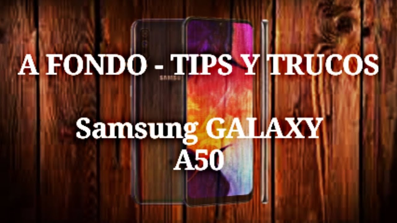 Samsung GALAXY A50 - A FONDO : TIPS Y TRUCOS ( EN ESPA&Ntilde;OL ) l Chyrton Tech
