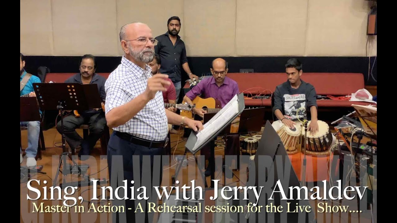 Sing, India with Jerry Amaldev - Master In Action - A Rehearsal Session !!!