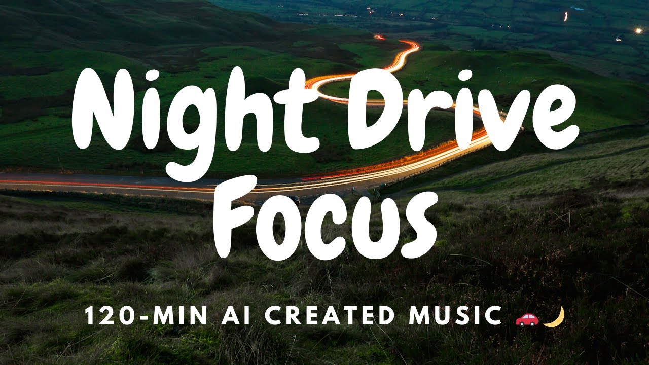 120-min AI Night Drive Music: Energize & Focus for Safe Journeys 🚗🌙