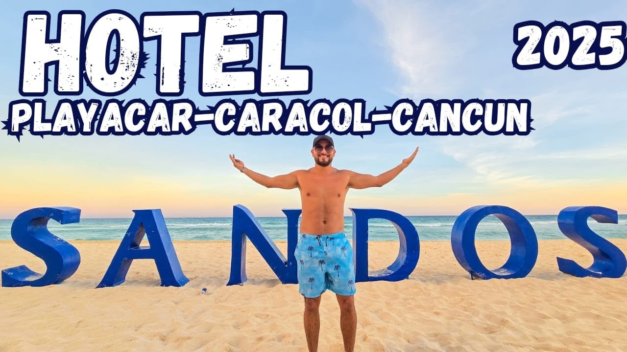 Hotel Sandos Caracol-Playacar y Cancún , cual es mejor? Guía completa 2025