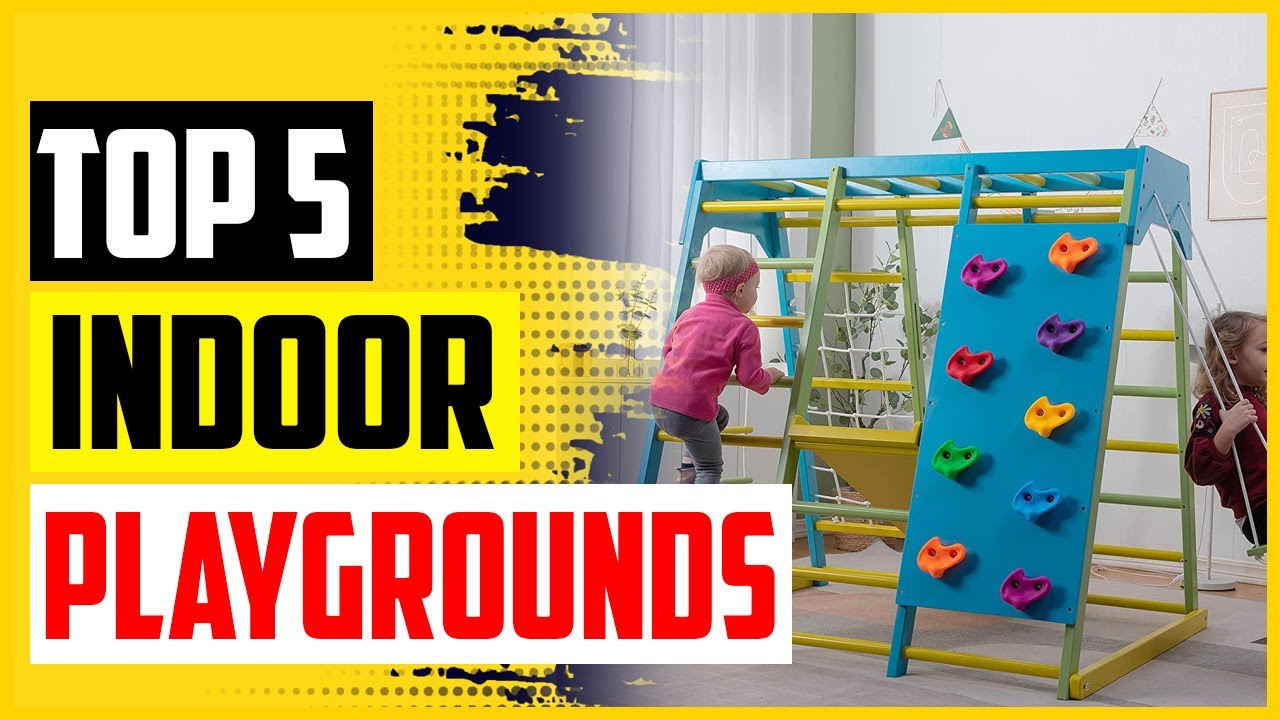 Top 5 Best Indoor Playgrounds In 2022