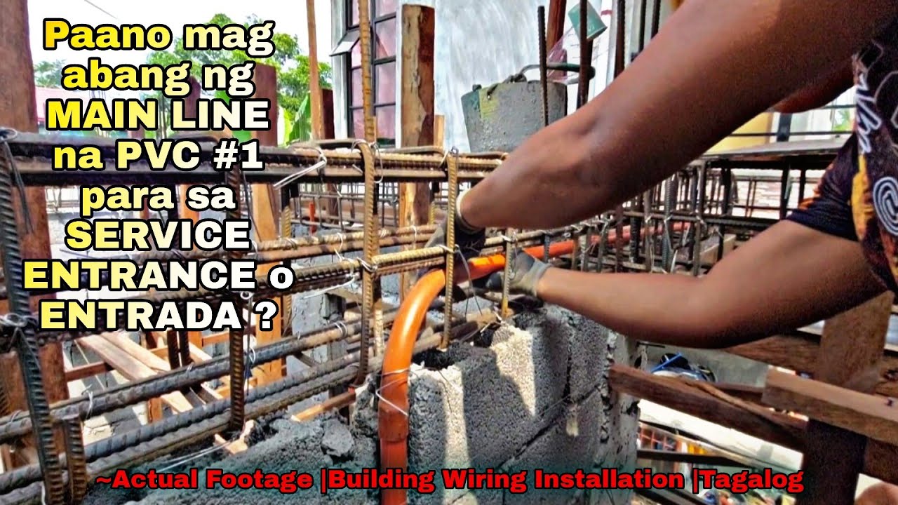 Paano mag abang ng MAIN LINE  para sa SERVICE ENTRANCE o ENTRADA? |PVC #1 |Tagalog