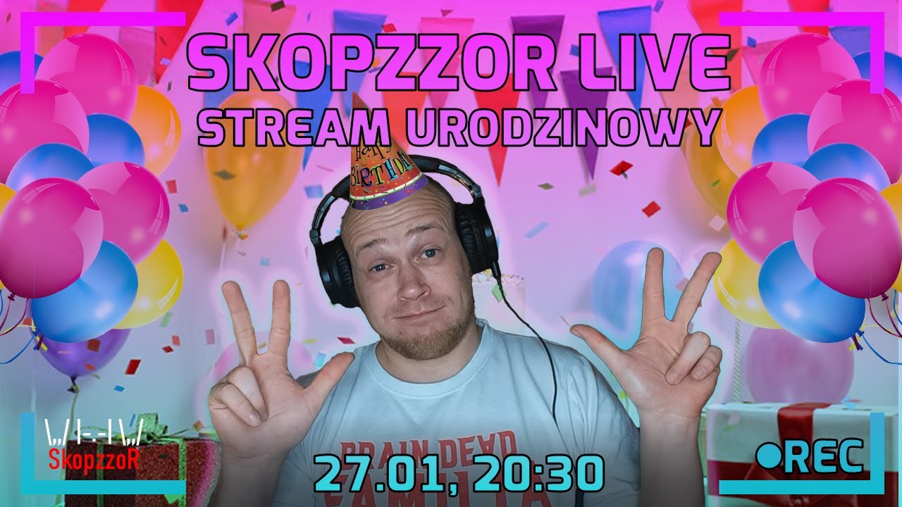 SKOPZZOR LIVE -  URODZINOWY STREAM O WSZYSTKIM 🥳