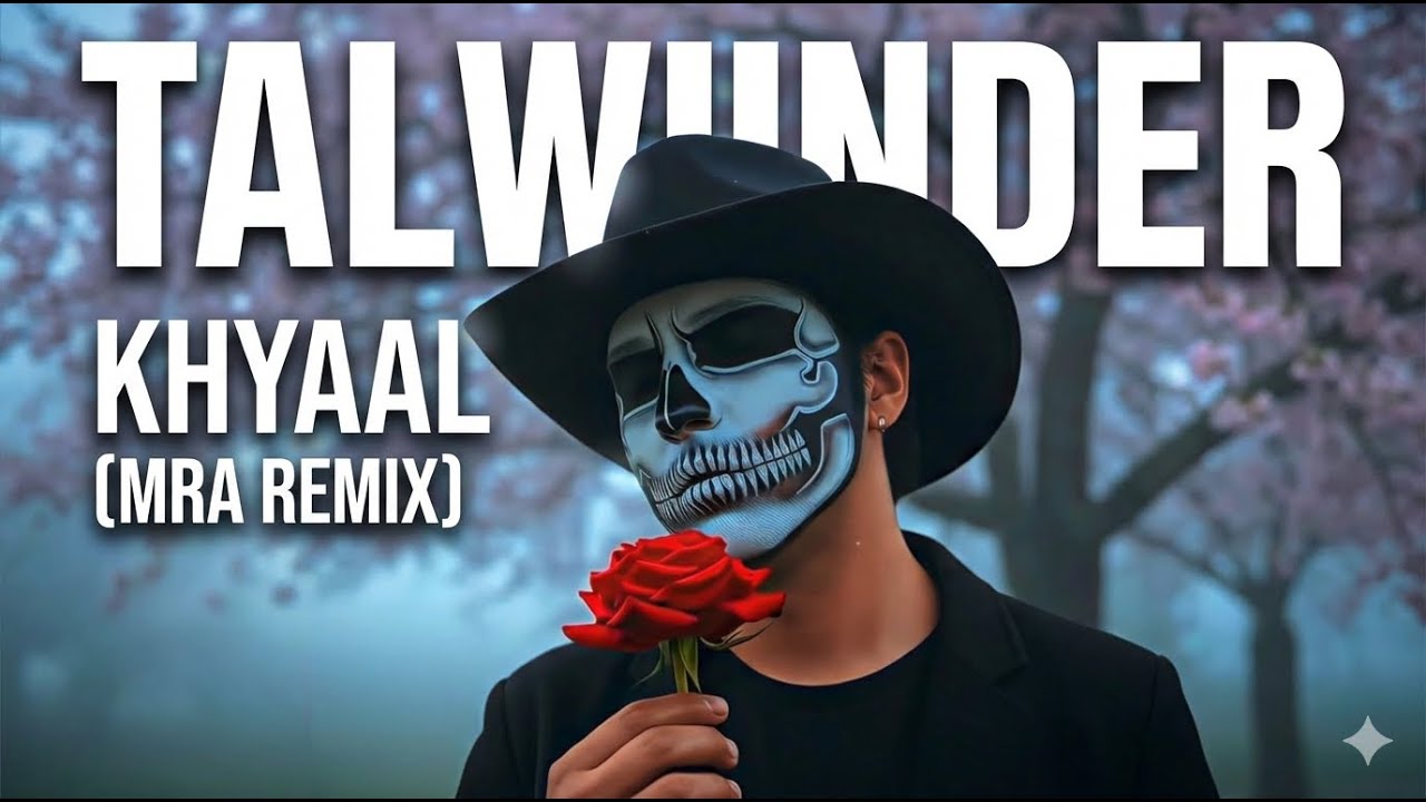 KHAYAAL | TALWIINDER | DJ MRA REMIX