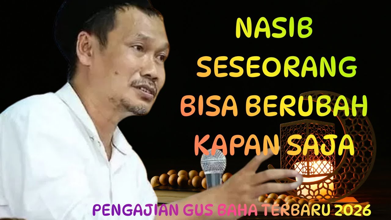 Gus Baha - NASIB SESEORANG BISA BERUBAH KAPAN SAJA#ngajigusbaha