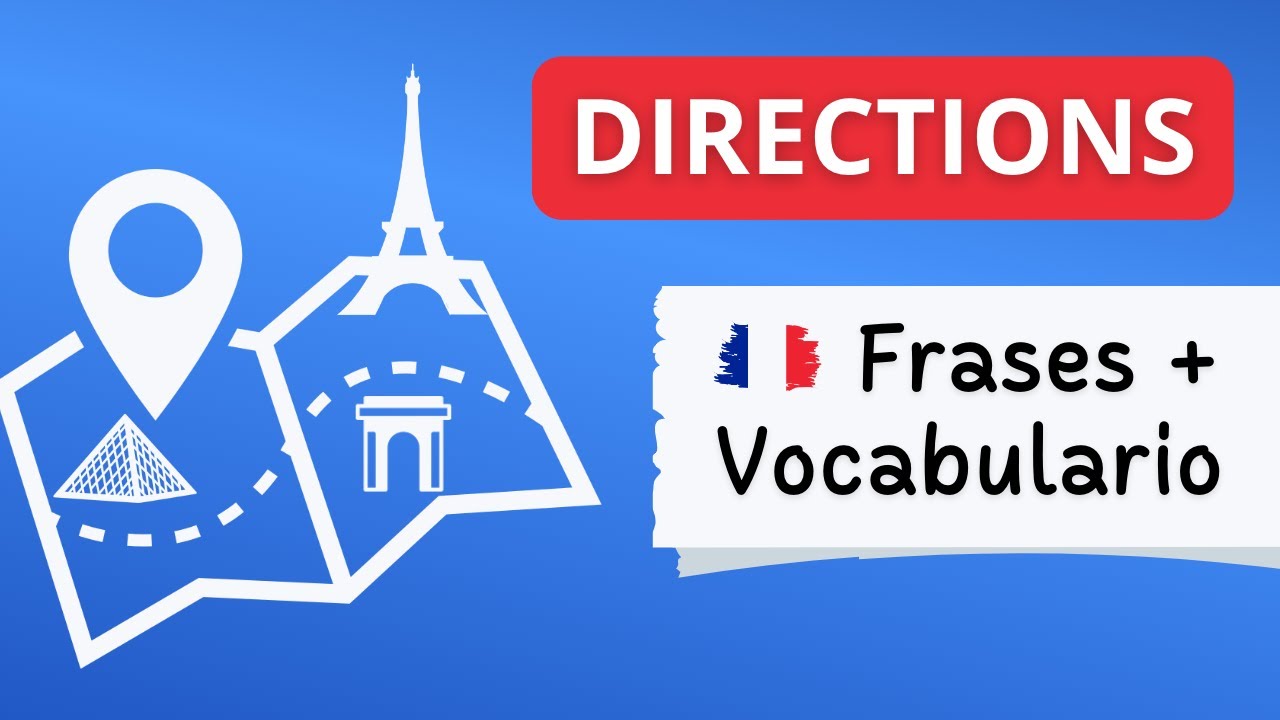 ➡️ Cómo Pedir Y Dar Direcciones En Francés