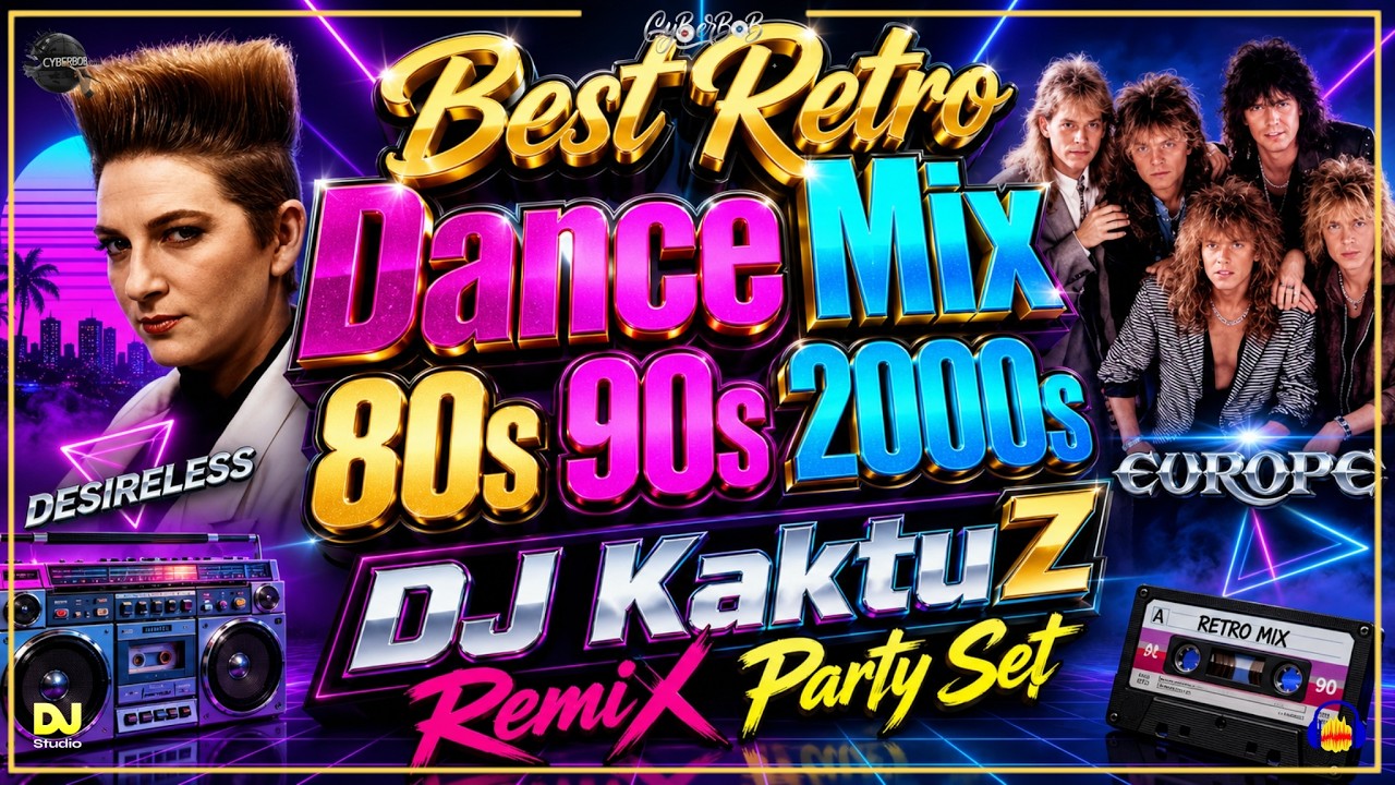 ✨ Best Retro Dance Mix 80s 90s 2000s  DJ KaktuZ RemiX Party Set 2025 🔥 | CyberBob in The Mix