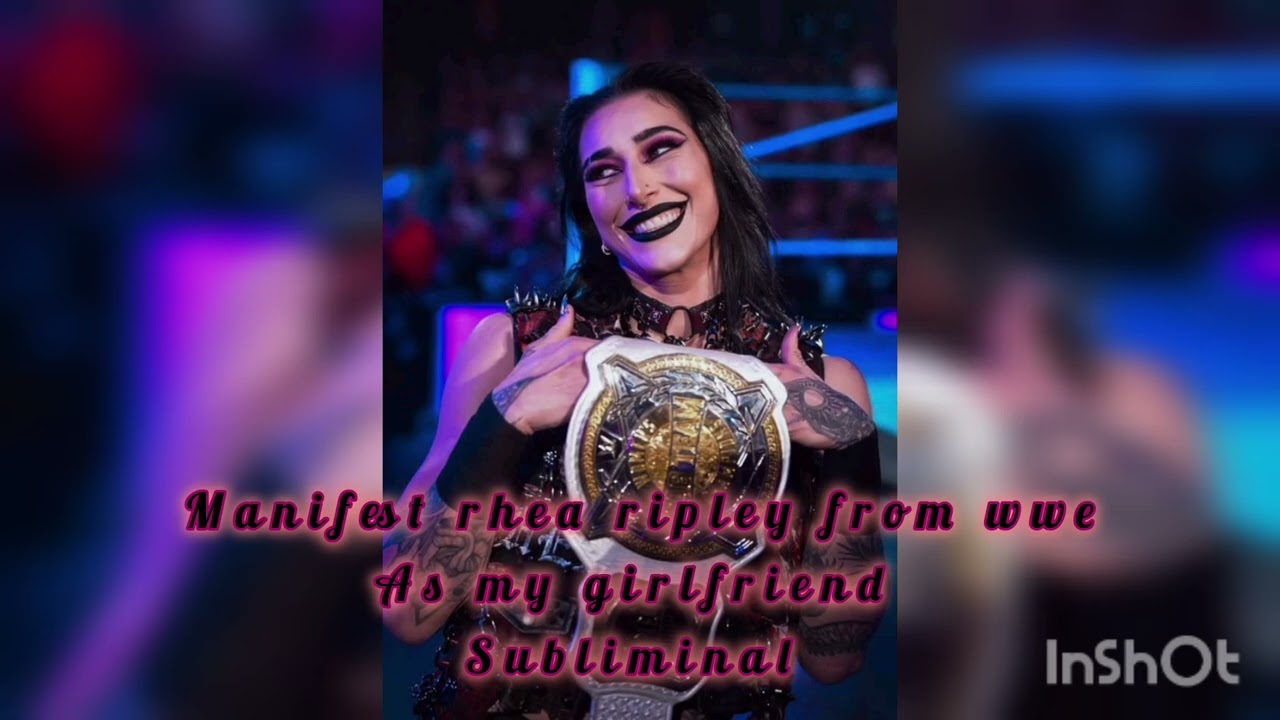 manifest rhea ripley as my girlfriend subliminal 