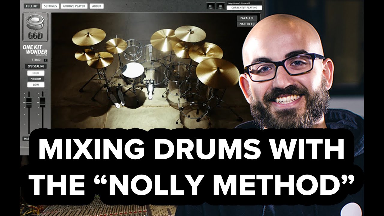 Mixing Great Sounding Drums With the Nolly Method | Music Production |