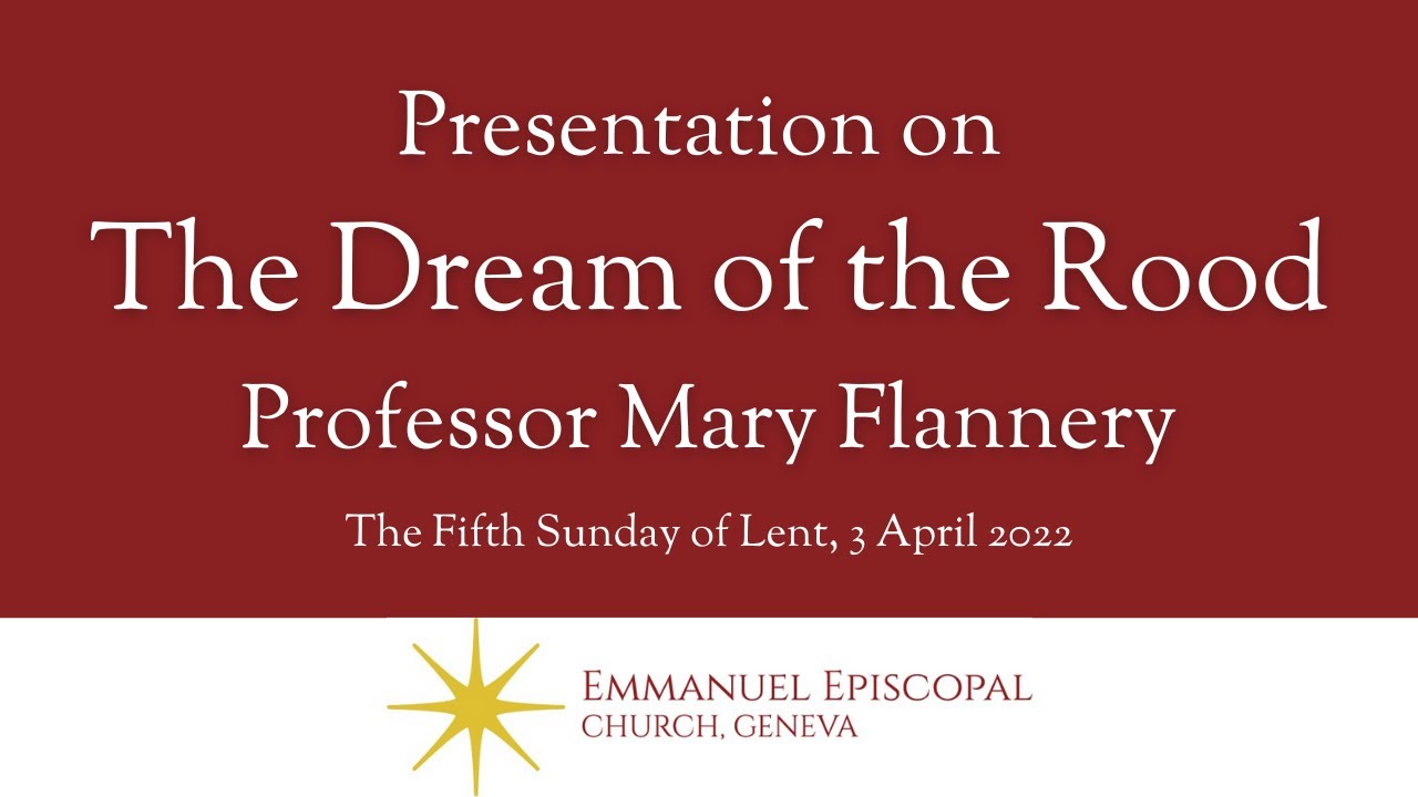 A Reflection on The Dream of the Rood, by Professor Mary Flannery