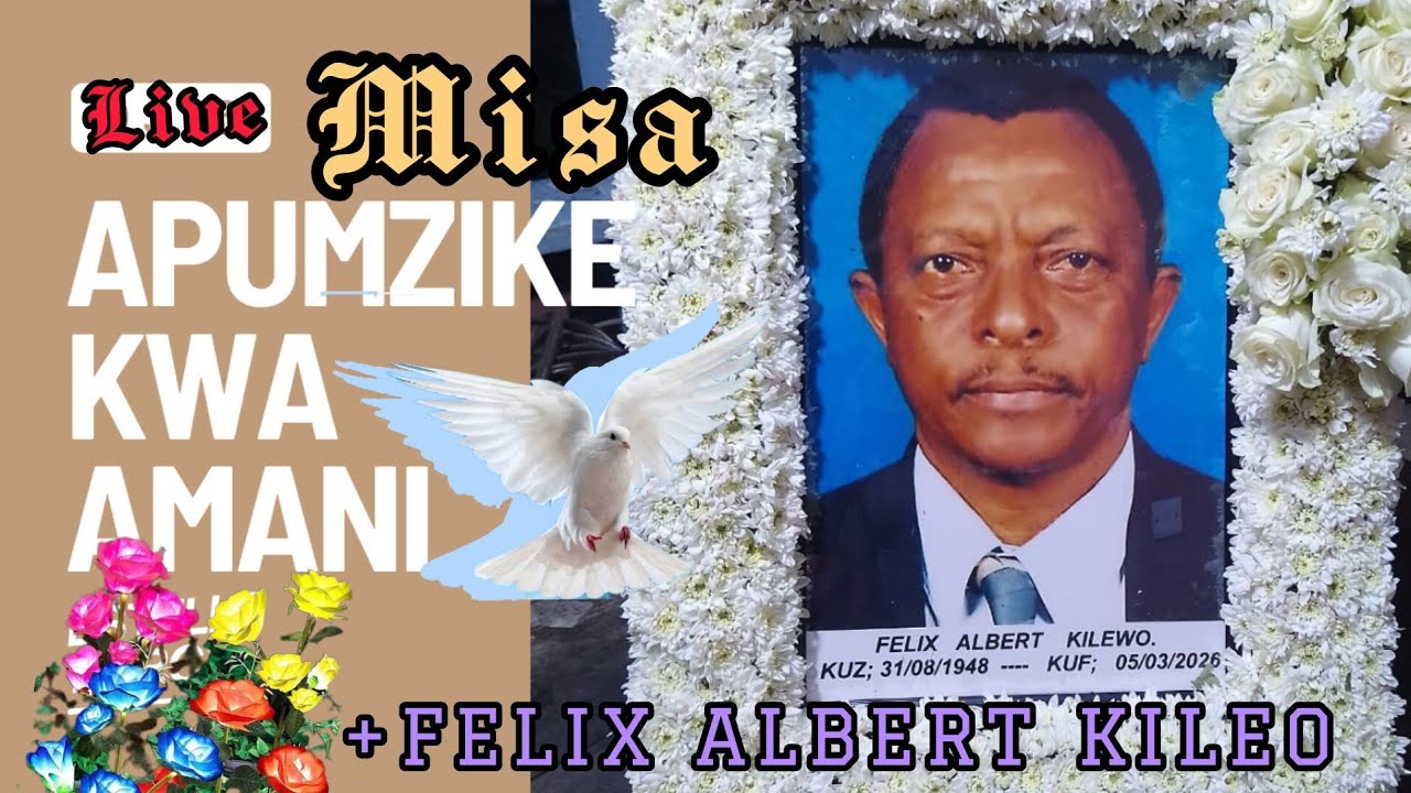 #LIVE:MISA TAKATIFU  YA KUMWOMBEA  FELIX  ALBERT KILEO  10/03/2026