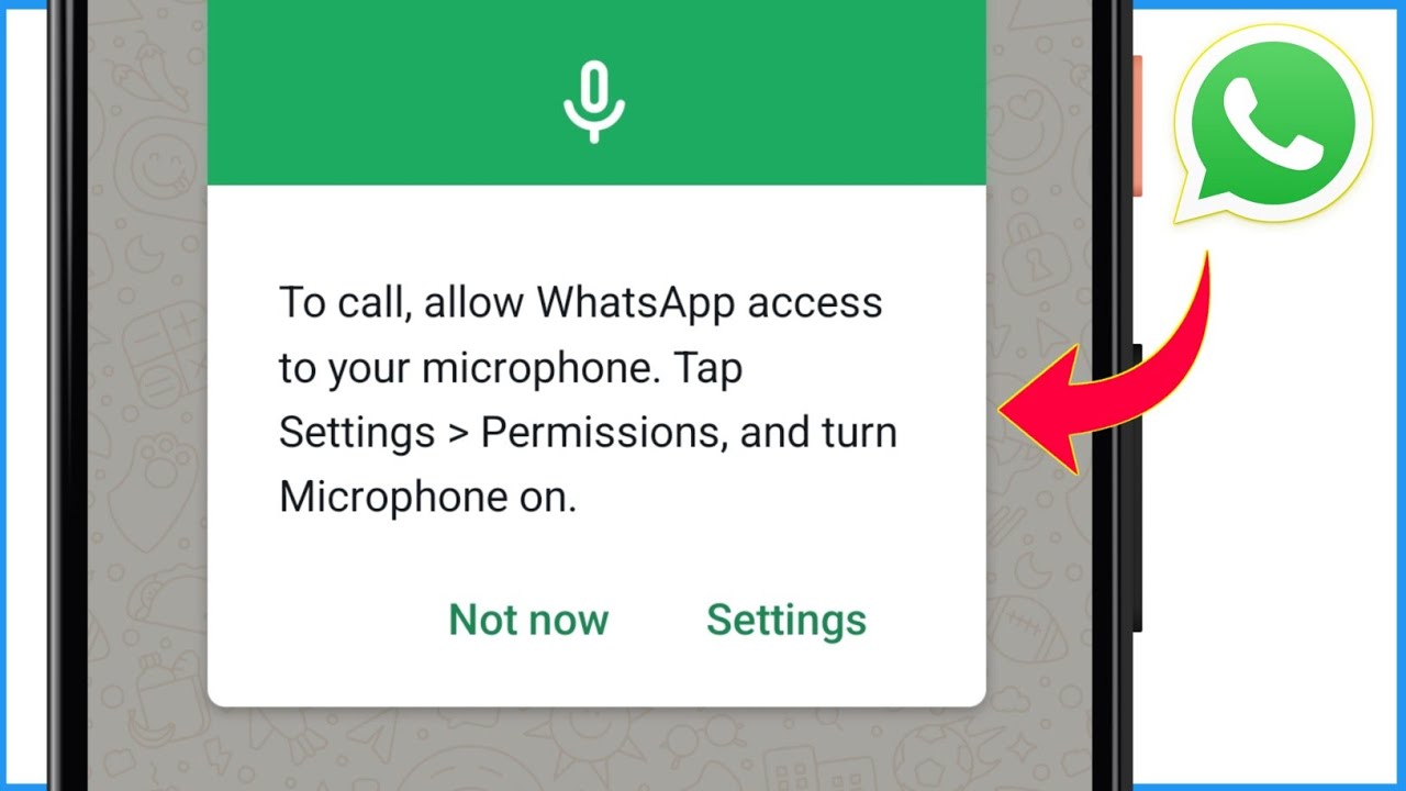 To Call Allow Whatsapp Access To Your Microphone Tap Settings Permissions And Turn Microphone On