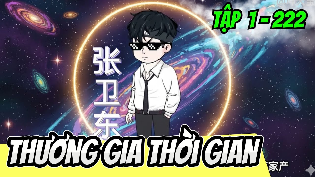 Tập 1 - 222 | Thương Gia Thời Gian| HảiTuấnVietsub