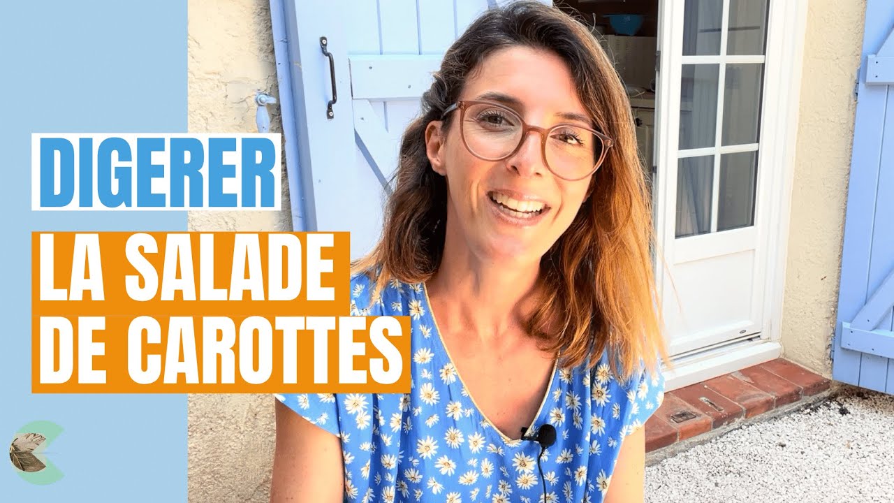 🌴 Le SECRET pour dig&eacute;rer sa SALADE DE CAROTTES - VIVE L' &Eacute;T&Eacute; #mieuxmanger