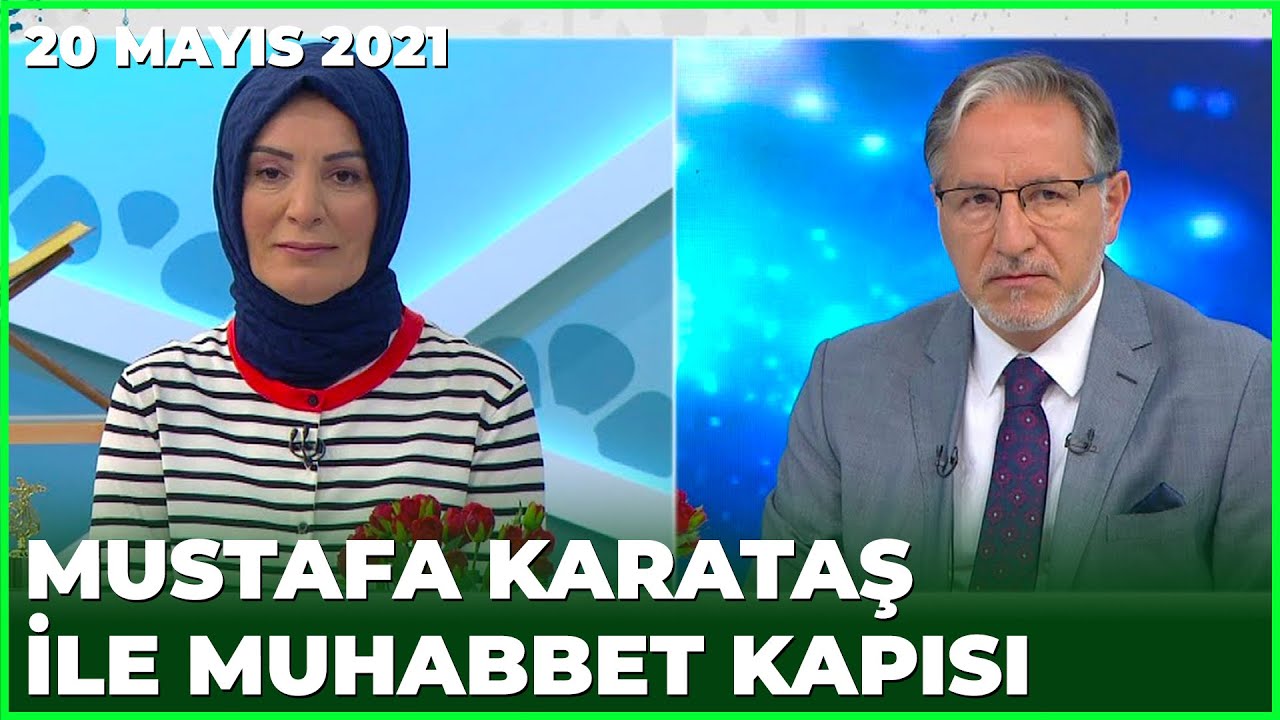 Prof. Dr. Mustafa Karataş ile Muhabbet Kapısı - 20 Mayıs 2021