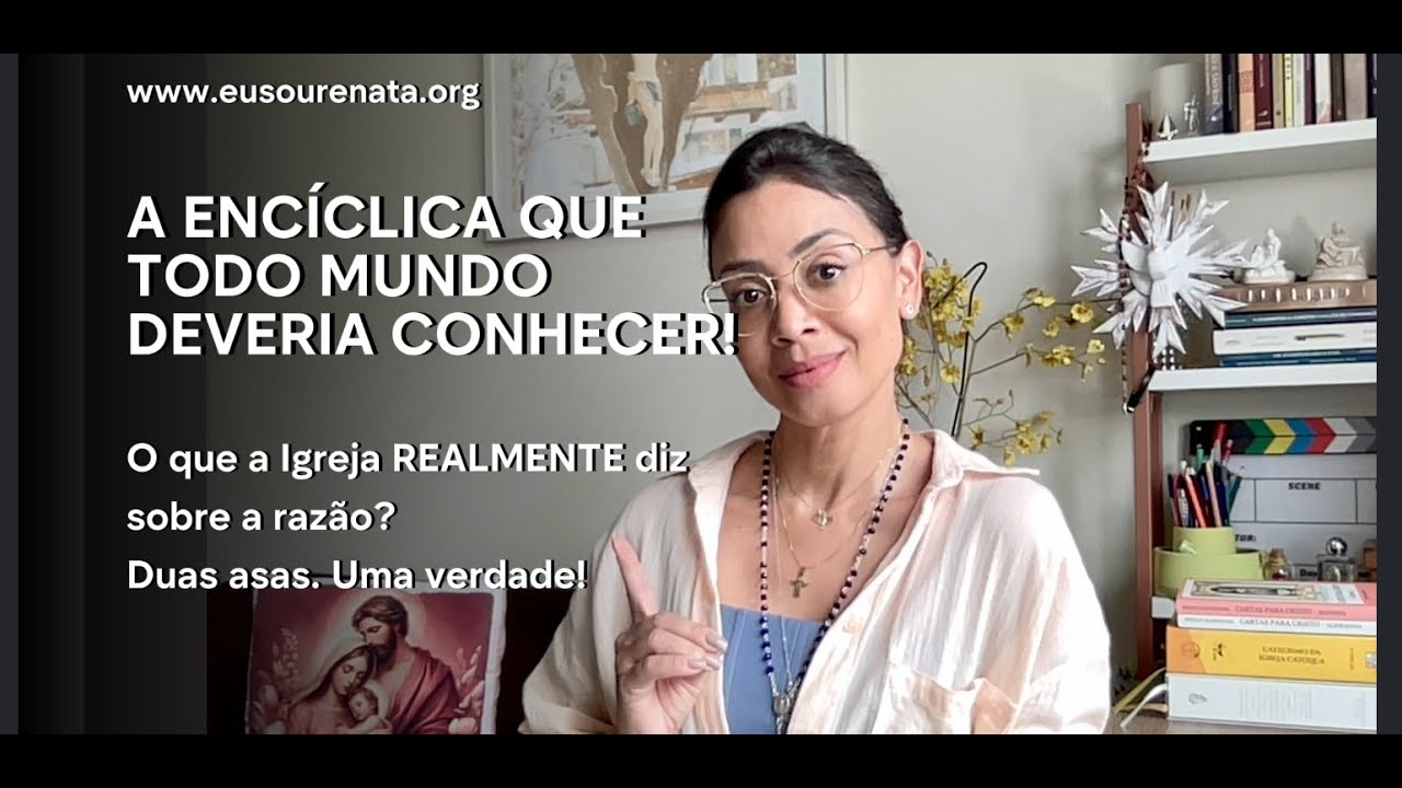 Encíclica FIDES ET RATIO - PAPA SÃO JOÃO PAULO II - leitura na integra | Eu Sou a Renata