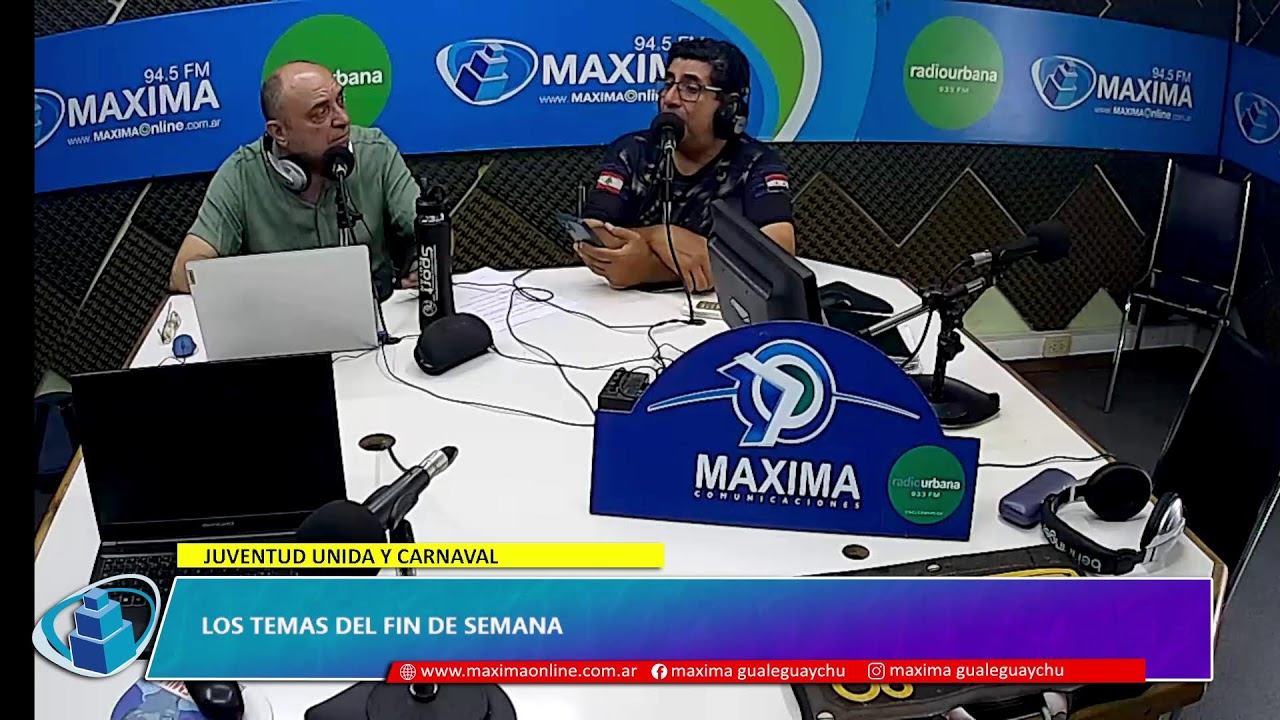 JUVENTUD UNIDA Y CARNAVAL. LOS TEMAS DEL FIN DE SEMANA| Radio Máxima 94.5mhz. Gualeguaychú