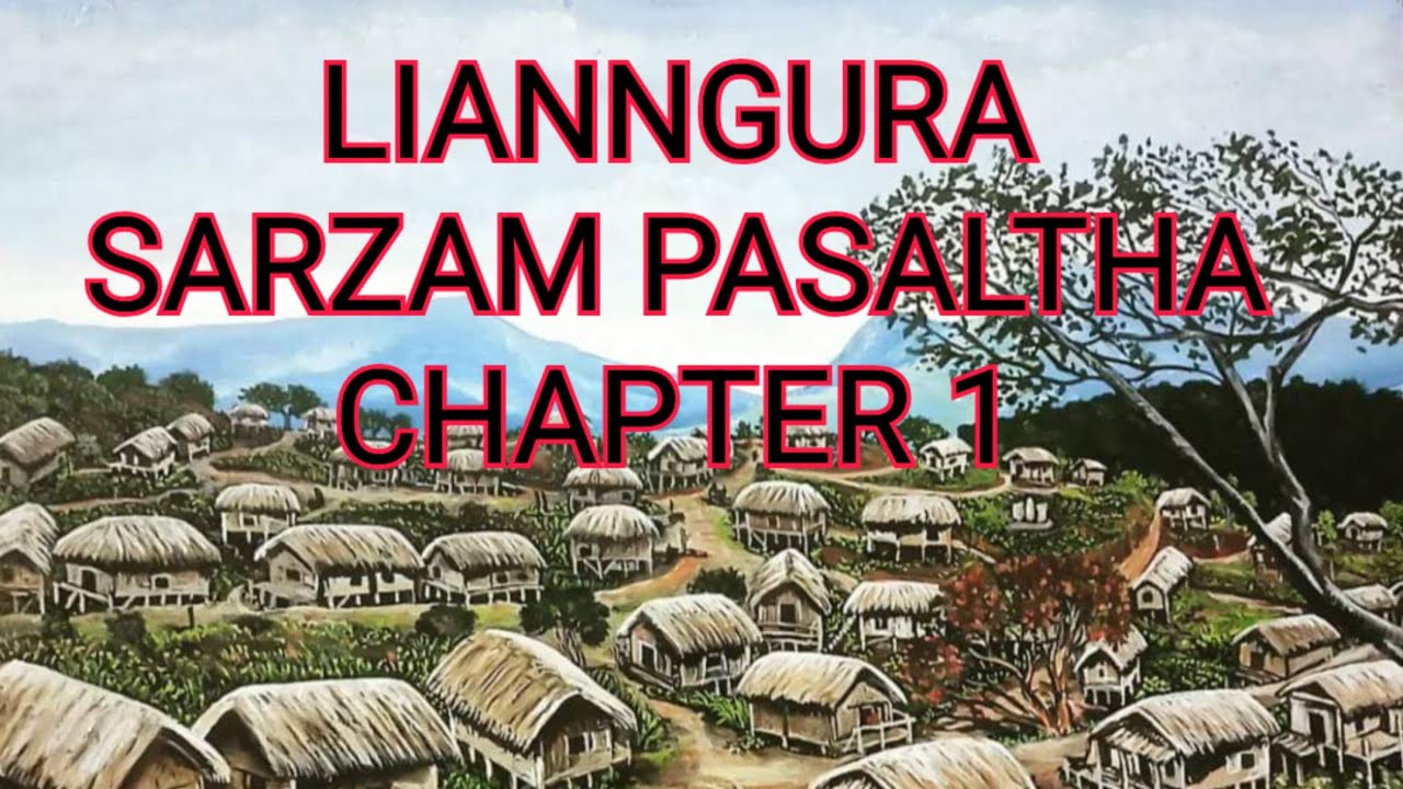 LIANNGURA SARZAM PASALṬHA CHAPTER 1 (Mizo Story Audio)