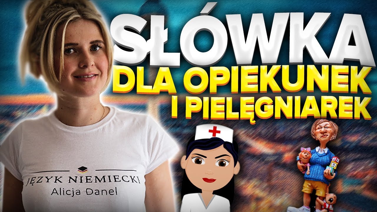 FISZKI Z NIEMIECKIEGO DLA OPIEKUNEK OSÓB STARSZYCH I PIELĘGNIAREK - NIEMIECKI Z ALICJĄ