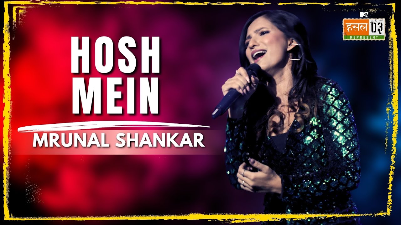 Hosh Mein | Mrunal Shankar | MTV Hustle 03 REPRESENT